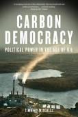 Carbon Democracy "Political Power in the Age of Oil"
