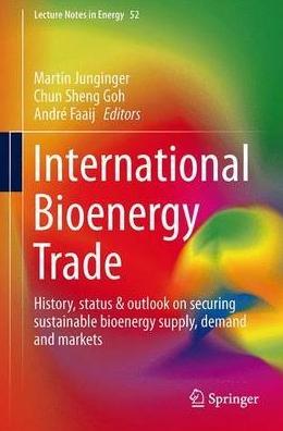 International Bioenergy Trade "History, status and outlook on securing sustainable bioenergy"
