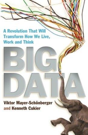 Big Data "A Revolution That Will Transform How We Live, Work and Think"
