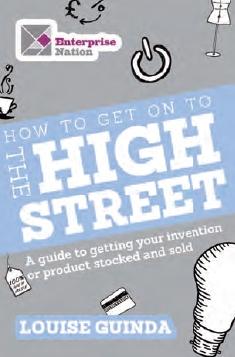 How to Get on to the High Street "A Guide to Getting Your Invention or Product Stocked and Sold"
