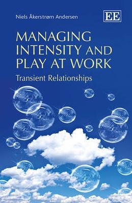 Managing Intensity and Play at Work "Transient Relationships"