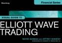 The Visual Guide to Elliott Wave Trading