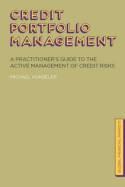 Credit Portfolio Management "A Practitioner's Guide to Active Management of Credit Risks"