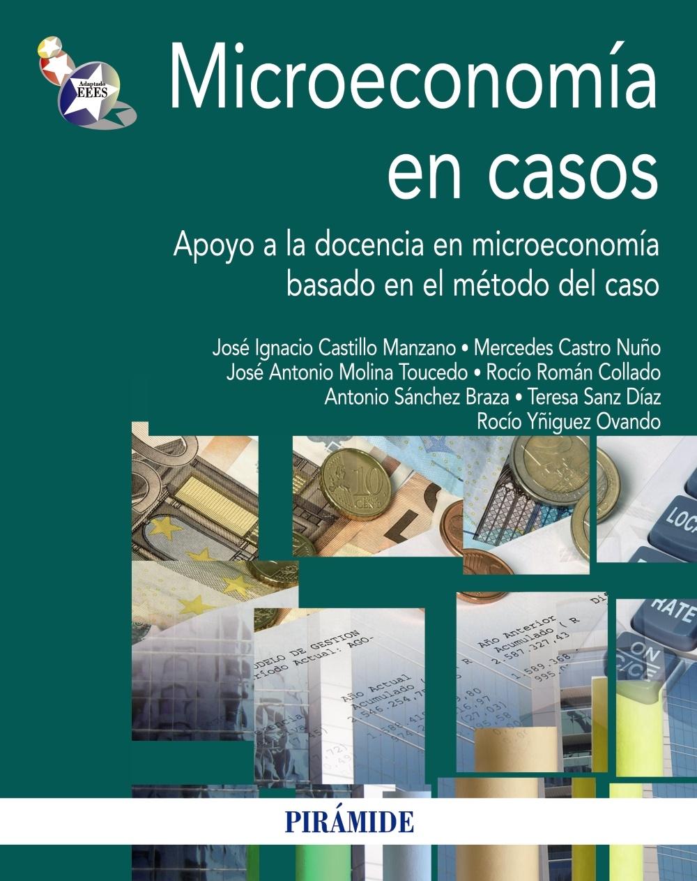 Microeconomía en casos "Apoyo a la docencia en microeconomía basado en el método del cas"