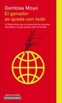 El ganador se queda con todo "La fiebre china por el control de los recursos naturales y lo qu"