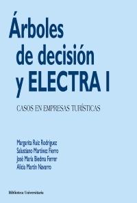 Árboles de decisión y ELECTRA I "Casos en empresas turísticas"