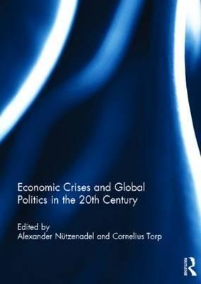 Economic Crises and Global Politics in the 20th Century