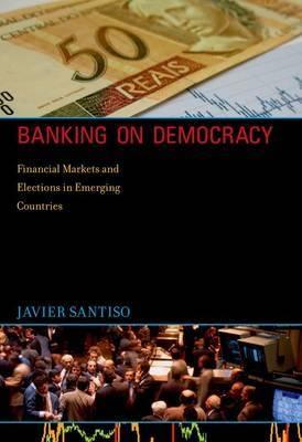 Banking on Democracy "Financial Markets and Elections in Emerging Countries"