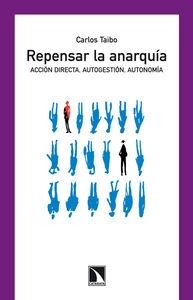 Repensar la anarquía "Acción directa, Autogestión, Autonomía"