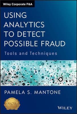 Using Analytics to Detect Possible Fraud "Tools and Techniques"