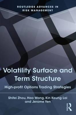 Volatility Surface and Term Structure "High-profit Options Trading Strategies"