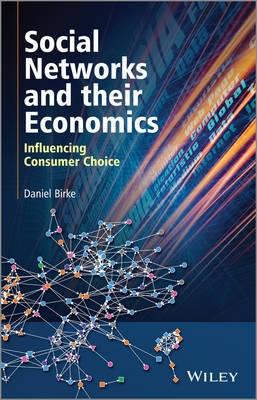 Social Networks and Their Economics "Influencing Consumer Choice"