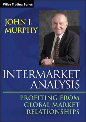Intermarket Analysis "Profiting from Global Market Relationships"