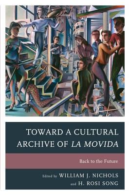 Toward a Cultural Archive of La Movida "Back to the Future"