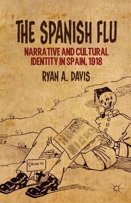 The Spanish Flu "Narrative and Cultural Identity in Spain, 1918"