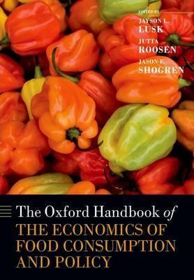 The Oxford Handbook of the Economics of Food Consumption and Policy