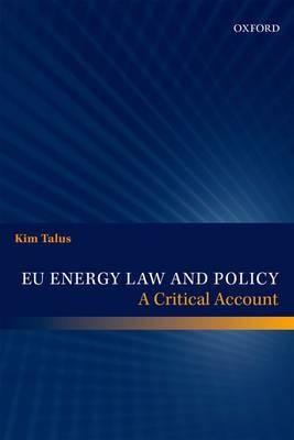 EU Energy Law and Policy "A Critical Account"