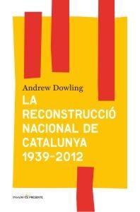 La reconstrucció nacional de Catalunya "1939-2012"