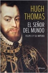 El señor del mundo "Felipe II y su imperio"