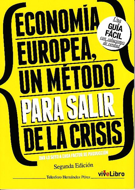 Economía Europea, un método para salir de la crisis "Dar lo suyo a cada factor de producción"