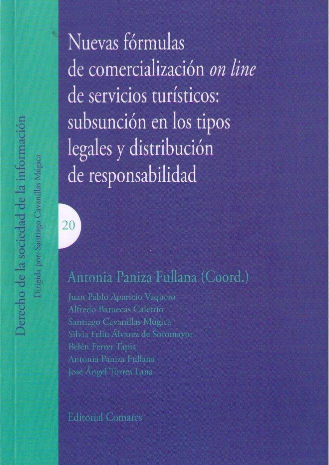 Nuevas Fórmulas de Comercialización on Line de Servicios Turísticos "Subsunción en los Tipos Legales y Distribución de Responsabilid"