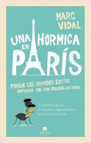 Una hormiga en Paris "Porque los grandes éxitos empiezan con un pequeña victoria"