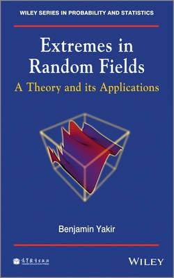 Extremes in Random Fields "A Theory and Its Applications"