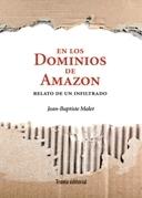 En los dominios de Amazon "Relato de un infiltrado"