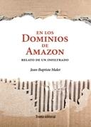 En los dominios de Amazon "Relato de un infiltrado"