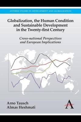 Globalization, the Human Condition and Sustainable Development in the Twenty-first Century "Cross-National Perspectives and European Implications"