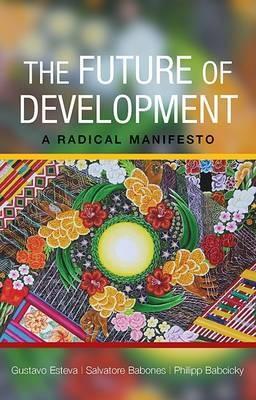 The Future of Development "A Radical Manifesto"