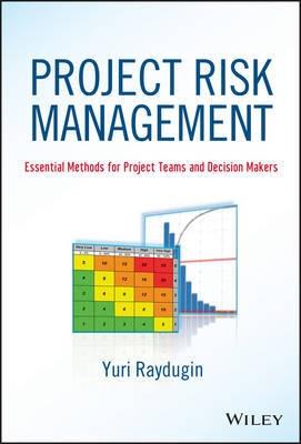 Project Risk Management "Essential Methods for Project Teams and Decision Makers"