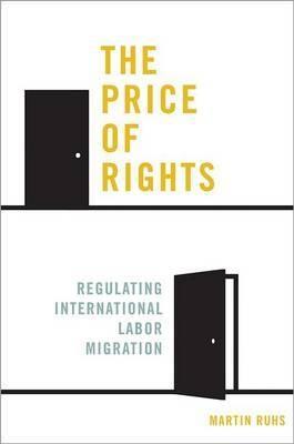 The Price of Rights "Regulating International Labor Migration"