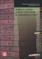 América Latina "¿Cómo construir el desarrollo hoy?"