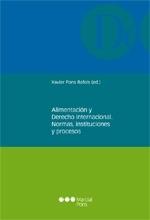 Alimentación y Derecho internacional "Normas, instituciones y procesos"