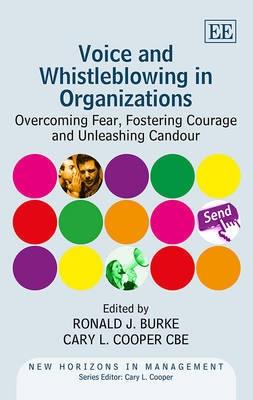 Voice and Whistleblowing in Organizations "Overcoming Fear, Fostering Courage and Unleashing Candour"