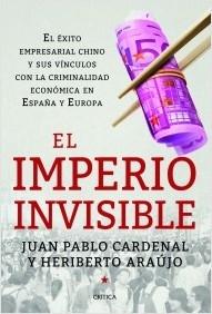 El imperio invisible "El éxito empresarial chino y sus vínculos con la criminalidad ec"