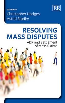 Resolving Mass Disputes "ADR and Settlement of Mass Claims"