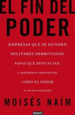 El fin del poder "Empresas que se hunden, militares derrotados, papas que renuncia"