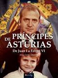 Príncipes de Asturias "De Juan I a Felipe VI"