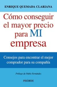 Cómo conseguir el mayor precio para mi empresa "Consejos para encontrar el mejor comprador para su compañia"