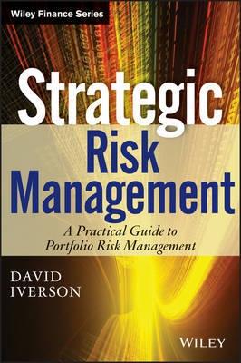 Strategic Risk Management "A Practical Guide to Portfolio Risk Management"