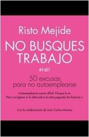 No busques trabajo