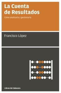 La cuenta de resultados "Como Analizarla y Gestionarla"