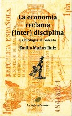 La economía reclama (inter) disciplina "La biología al rescate"