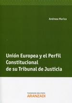 Unión Europea y el perfil constitucional de su Tribunal de Justicia