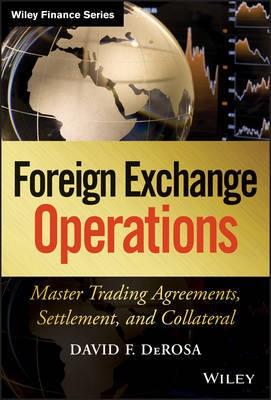 Foreign Exchange Operations "Master Trading Agreements, Settlement, and Collateral"