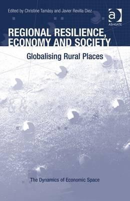 Regional Resilience, Economy and Society "Globalising Rural Places"