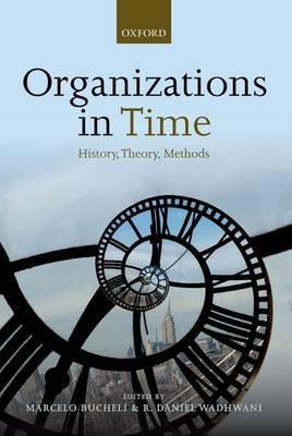 Organizations in Time "History, Theory, Methods"