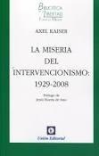 La miseria del intervencionismo 1929-2008